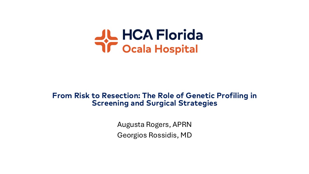 HCA Florida Ocala Hospital: From Risk to Resection-The Role of Genetic Profiling in Screening and Surgical Strategies Banner